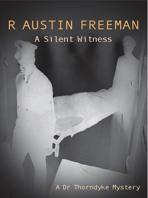Title details for A Silent Witness by R. Austin Freeman - Available